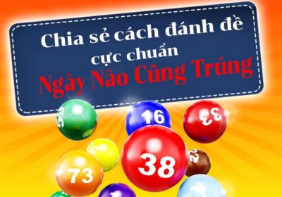 Cách đánh đề dễ trúng